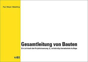 Buchcover Gesamtleitung von Bauten | Paul Meyer-Meierling | EAN 9783728128270 | ISBN 3-7281-2827-9 | ISBN 978-3-7281-2827-0