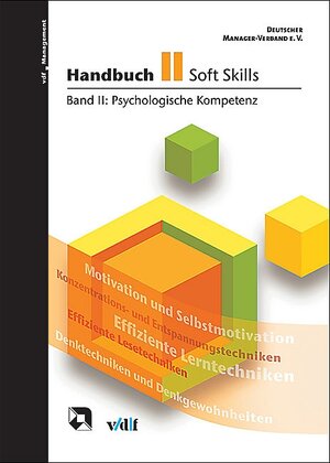 Handbuch Soft Skills: Handbuch Soft Skills 2: Psychologische Kompetenz: Bd II