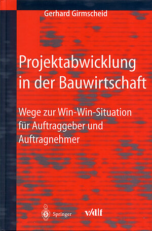 Buchcover Projektabwicklung in der Bauwirtschaft | Gerhard Girmscheid | EAN 9783728129024 | ISBN 3-7281-2902-X | ISBN 978-3-7281-2902-4