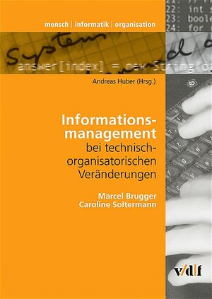 Buchcover Informationsmanagement bei technisch-organisatorischen Veränderungen | Marcel Brugger | EAN 9783728129703 | ISBN 3-7281-2970-4 | ISBN 978-3-7281-2970-3