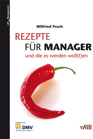 Buchcover Rezepte für Manager und die es werden woll(t)en | Wilfried Pesch | EAN 9783728131812 | ISBN 3-7281-3181-4 | ISBN 978-3-7281-3181-2
