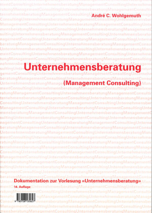 Buchcover Unternehmensberatung (Management Consulting) | André C Wohlgemuth | EAN 9783728135827 | ISBN 3-7281-3582-8 | ISBN 978-3-7281-3582-7