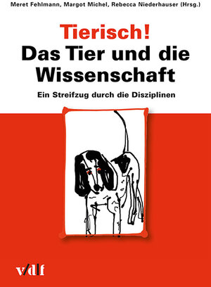 Buchcover Tierisch! Das Tier und die Wissenschaft  | EAN 9783728135964 | ISBN 3-7281-3596-8 | ISBN 978-3-7281-3596-4