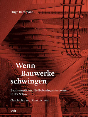 Buchcover Wenn Bauwerke schwingen | Hugo Bachmann | EAN 9783728136787 | ISBN 3-7281-3678-6 | ISBN 978-3-7281-3678-7