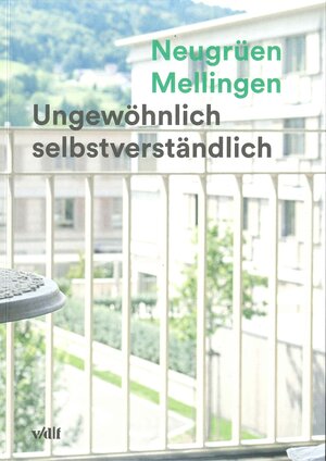Buchcover Neugrüen Mellingen | EAN 9783728137418 | ISBN 3-7281-3741-3 | ISBN 978-3-7281-3741-8