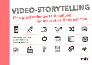 Buchcover Video-Storytelling | Christian Mossner | EAN 9783728138361 | ISBN 3-7281-3836-3 | ISBN 978-3-7281-3836-1