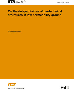 Buchcover On the delayed failure of geotechnical structures in low permeability ground | Roberto Schürch | EAN 9783728138569 | ISBN 3-7281-3856-8 | ISBN 978-3-7281-3856-9