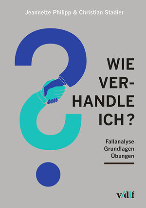 Buchcover Wie verhandle ich? | Jeanette Philipp | EAN 9783728139641 | ISBN 3-7281-3964-5 | ISBN 978-3-7281-3964-1