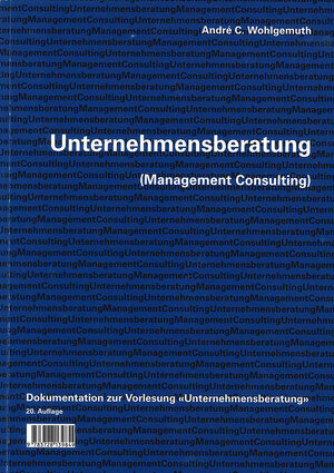 Buchcover Unternehmensberatung (Management Consulting) | André C Wohlgemuth | EAN 9783728139849 | ISBN 3-7281-3984-X | ISBN 978-3-7281-3984-9