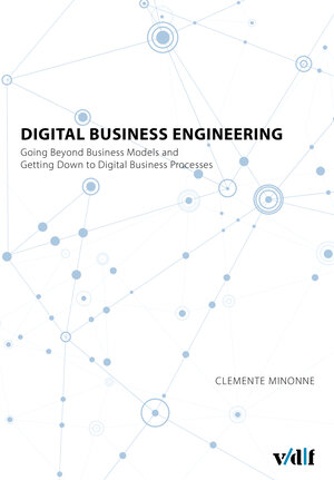 Buchcover Digital Business Engineering | Clemente Minonne | EAN 9783728140777 | ISBN 3-7281-4077-5 | ISBN 978-3-7281-4077-7