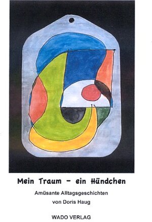 Buchcover Mein Traum - ein Hündchen | Doris Haug | EAN 9783728600028 | ISBN 3-7286-0002-4 | ISBN 978-3-7286-0002-8