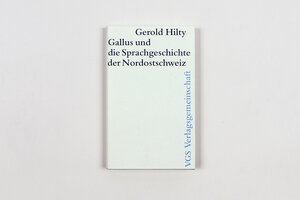 Buchcover Gallus und die Sprachgeschichte der Nordostschweiz | Gerold Hilty | EAN 9783729110991 | ISBN 3-7291-1099-3 | ISBN 978-3-7291-1099-1