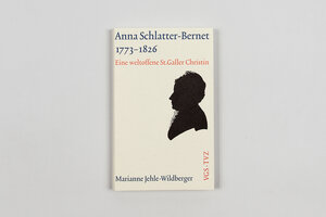 Buchcover Anna Schlatter-Bernet 1773-1826 | Marianne Jehle-Wildberger | EAN 9783729111042 | ISBN 3-7291-1104-3 | ISBN 978-3-7291-1104-2