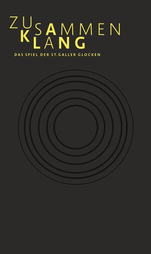 Buchcover Zusammenklang – das Spiel der St.Galler Glocken | Simon Netzle | EAN 9783729111653 | ISBN 3-7291-1165-5 | ISBN 978-3-7291-1165-3