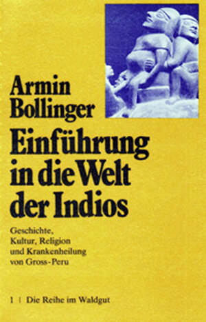 Buchcover Einführung in die Welt der Indios | Armin Bollinger | EAN 9783729400030 | ISBN 3-7294-0003-7 | ISBN 978-3-7294-0003-0