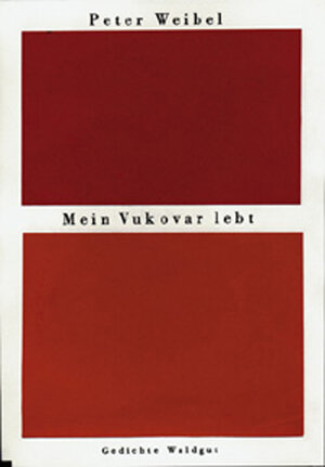 Buchcover Mein Vukovar lebt | Peter Weibel | EAN 9783729403130 | ISBN 3-7294-0313-3 | ISBN 978-3-7294-0313-0