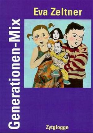 Buchcover Generationen-Mix | Eva Zeltner Tobler | EAN 9783729605763 | ISBN 3-7296-0576-3 | ISBN 978-3-7296-0576-3