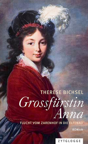 Buchcover Grossfürstin Anna | Therese Bichsel | EAN 9783729608511 | ISBN 3-7296-0851-7 | ISBN 978-3-7296-0851-1