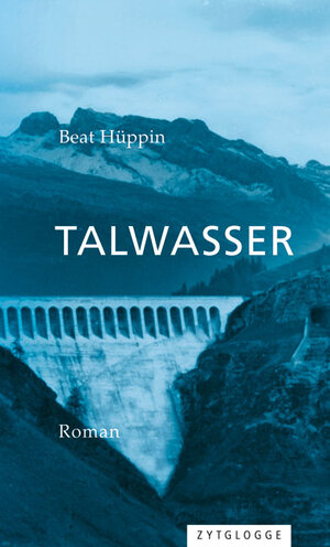 Buchcover Talwasser | Beat Hüppin | EAN 9783729609099 | ISBN 3-7296-0909-2 | ISBN 978-3-7296-0909-9