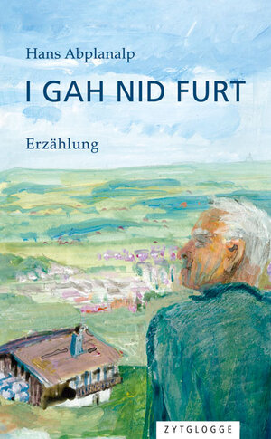 Buchcover I gah nid furt | Hans Abplanalp | EAN 9783729609143 | ISBN 3-7296-0914-9 | ISBN 978-3-7296-0914-3