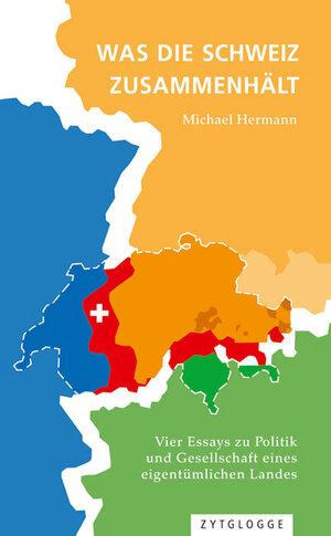 Buchcover Was die Schweiz zusammenhält | Michael Hermann | EAN 9783729609181 | ISBN 3-7296-0918-1 | ISBN 978-3-7296-0918-1