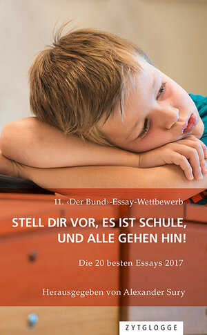 Buchcover 11. ‹Der Bund›-Essay-Wettbewerb: Stell Dir vor, es ist Schule und alle gehen hin!  | EAN 9783729609709 | ISBN 3-7296-0970-X | ISBN 978-3-7296-0970-9
