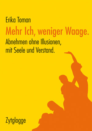 Buchcover Mehr Ich, weniger Waage Abnehmen ohne Illusionen, mit Seele und Verstand | Erika Toman | EAN 9783729620162 | ISBN 3-7296-2016-9 | ISBN 978-3-7296-2016-2