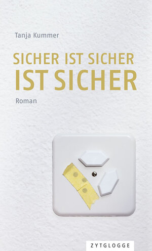 Buchcover Sicher ist sicher ist sicher | Tanja Kummer | EAN 9783729620469 | ISBN 3-7296-2046-0 | ISBN 978-3-7296-2046-9