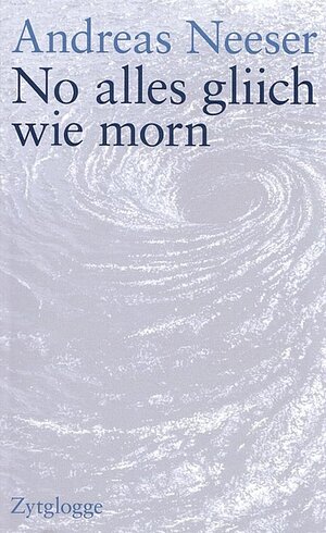Buchcover No alles gliich wie morn | Andreas Neeser | EAN 9783729620889 | ISBN 3-7296-2088-6 | ISBN 978-3-7296-2088-9