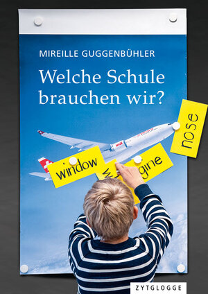 Buchcover Welche Schule brauchen wir? | Mireille Guggenbühler | EAN 9783729621022 | ISBN 3-7296-2102-5 | ISBN 978-3-7296-2102-2