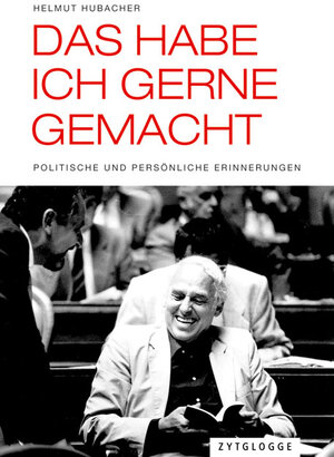 Buchcover Das habe ich gerne gemacht | Helmut Hubacher | EAN 9783729621169 | ISBN 3-7296-2116-5 | ISBN 978-3-7296-2116-9