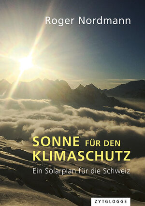 Buchcover Sonne für den Klimaschutz | Roger Nordmann | EAN 9783729622685 | ISBN 3-7296-2268-4 | ISBN 978-3-7296-2268-5