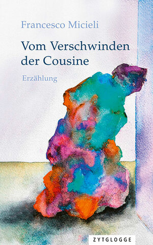 Buchcover Vom Verschwinden der Cousine | Francesco Micieli | EAN 9783729622760 | ISBN 3-7296-2276-5 | ISBN 978-3-7296-2276-0