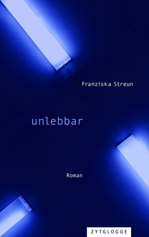Buchcover unlebbar | Franziska Streun | EAN 9783729623880 | ISBN 3-7296-2388-5 | ISBN 978-3-7296-2388-0