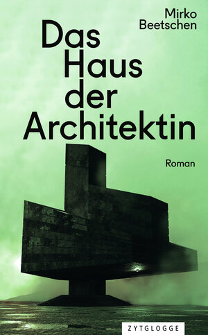 Buchcover Das Haus der Architektin | Mirko Beetschen | EAN 9783729623958 | ISBN 3-7296-2395-8 | ISBN 978-3-7296-2395-8