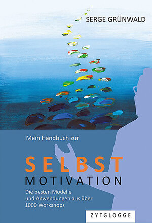 Buchcover Mein Handbuch zur Selbstmotivation | Serge Grünwald | EAN 9783729624085 | ISBN 3-7296-2408-3 | ISBN 978-3-7296-2408-5