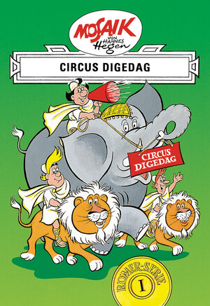 Mosaik von Hannes Hegen: Circus Digedag, Römer-Serie Bd. I