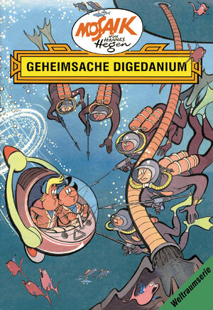 Mosaik von Hannes Hegen: Geheimsache Digedanium, Weltraum-Serie Bd. 3