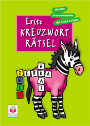 Erste Kreuzworträtsel. Zebra. Erstlesealter, Grundwortschatz 1. Schuljahr