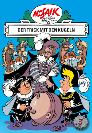 Buchcover Mosaik von Hannes Hegen: Der Trick mit den Kugeln, Bd. 3  | EAN 9783730220030 | ISBN 3-7302-2003-9 | ISBN 978-3-7302-2003-0