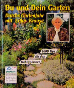 Buchcover Du & Dein Garten - Gartenjahr mit Erika Krause | Erika Krause | EAN 9783730404485 | ISBN 3-7304-0448-2 | ISBN 978-3-7304-0448-5