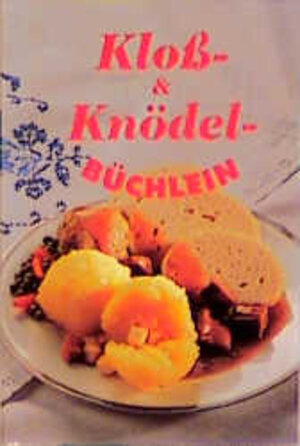 Buchcover Kloss- & Knödel-Büchlein | Friderun Bodeit | EAN 9783730404515 | ISBN 3-7304-0451-2 | ISBN 978-3-7304-0451-5
