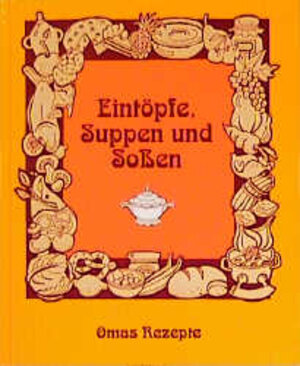 Buchcover Eintöpfe, Suppen und Sossen  | EAN 9783730404706 | ISBN 3-7304-0470-9 | ISBN 978-3-7304-0470-6