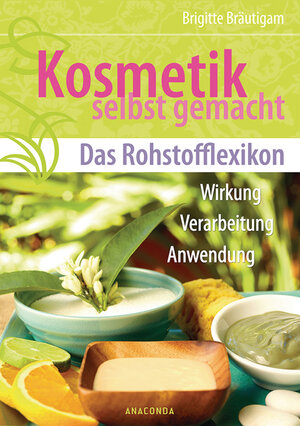 Buchcover Kosmetik selbst gemacht - Das Rohstofflexikon | Brigitte Bräutigam | EAN 9783730600023 | ISBN 3-7306-0002-8 | ISBN 978-3-7306-0002-3
