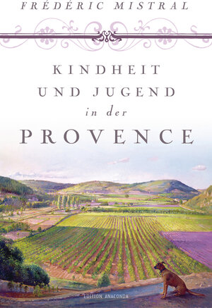 Buchcover Kindheit und Jugend in der Provence | Frédéric Mistral | EAN 9783730600719 | ISBN 3-7306-0071-0 | ISBN 978-3-7306-0071-9