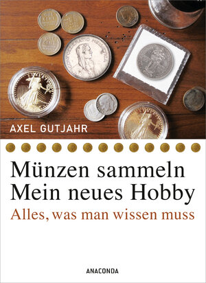 Buchcover Münzen sammeln - Mein neues Hobby | Axel Gutjahr | EAN 9783730601341 | ISBN 3-7306-0134-2 | ISBN 978-3-7306-0134-1