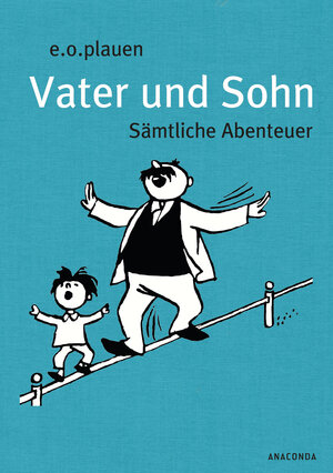 Buchcover Vater und Sohn. Sämtliche Abenteuer | e.o.plauen | EAN 9783730602201 | ISBN 3-7306-0220-9 | ISBN 978-3-7306-0220-1