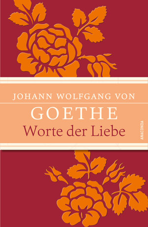 Buchcover Worte der Liebe | Johann Wolfgang von Goethe | EAN 9783730602430 | ISBN 3-7306-0243-8 | ISBN 978-3-7306-0243-0