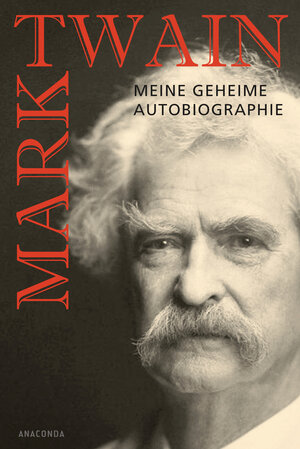 Buchcover Mark Twain - Meine geheime Autobiographie | Mark Twain | EAN 9783730603253 | ISBN 3-7306-0325-6 | ISBN 978-3-7306-0325-3