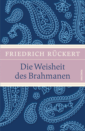 Buchcover Die Weisheit des Brahmanen (LEINEN mit Schmuckprägung) | Friedrich Rückert | EAN 9783730603598 | ISBN 3-7306-0359-0 | ISBN 978-3-7306-0359-8